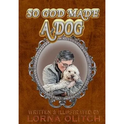 So God Made A Dog