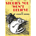 Stories You Won't Believe