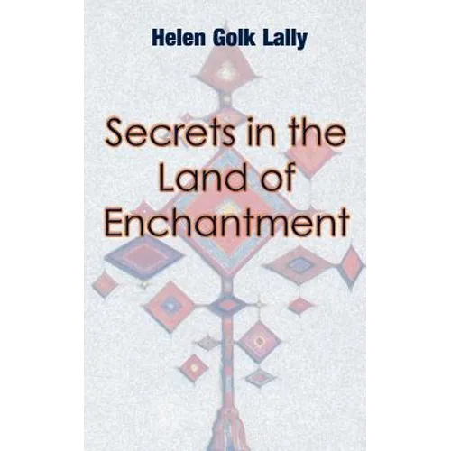 Secrets in the Land of Enchantment