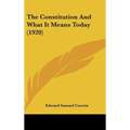 The Constitution And What It Means Today (1920)