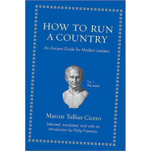 How to Run a Country: An Ancient Guide for Modern Leaders