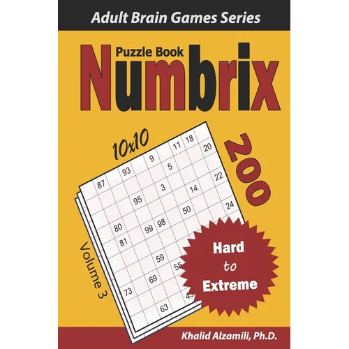 Numbrix Puzzle Book: 200 Hard to Extreme (10x10) Puzzles