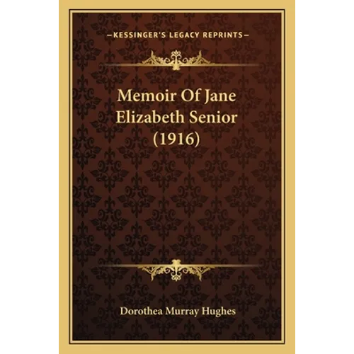 Memoir Of Jane Elizabeth Senior (1916)