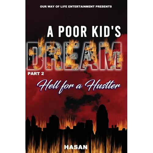 A Poor Kids Dream part 2: Hell for a Hustler