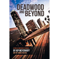 Deadwood and Beyond