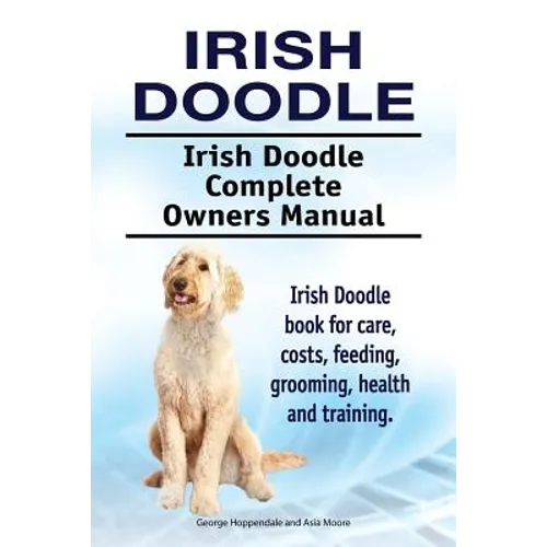 Irish Doodle. Irish Doodle Complete Owners Manual. Irish Doodle book for care, costs, feeding, grooming, health and training.