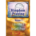 Kingdom Praying Vol. I