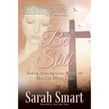 Be Still: Seeking Amazing Grace Within the Mess Life Throws at Us
