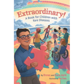 Extraordinary! A Book for Children with Rare Diseases