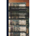 The Siler Family: A Compilation of Biographical and Historical Sketches Relating to the Descendants of Plikard Dederic and Elizabeth Siler, With Genea