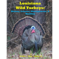 Louisiana Wild Turkeys: History, Science, Management & History