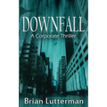 Downfall: A Corporate Thriller