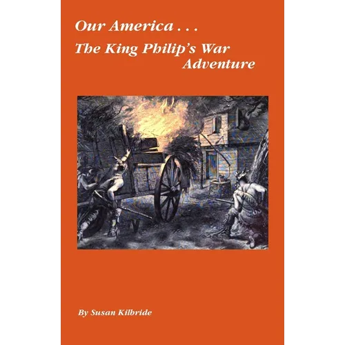 Our America....The King Philip's War Adventure