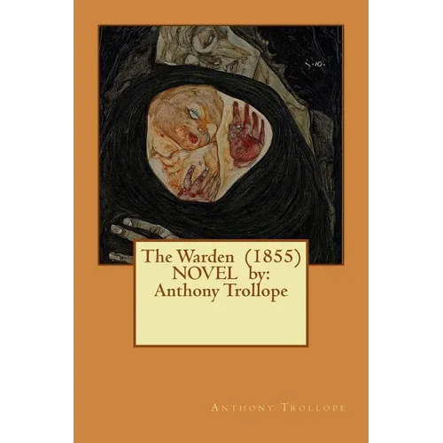 The Warden (1855) NOVEL by: Anthony Trollope