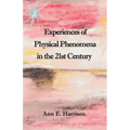 Experiences of Physical Phenomena in the 21st Century