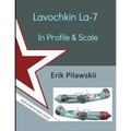 Lavochkin La-7 In Profile & Scale