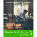Number Fill-In Puzzles 3: 100 Elegant Puzzles in Large Print