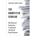 The Quantified Scholar: How Research Evaluations Transformed the British Social Sciences