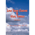 Love Thine Enemas & Heal Thyself: 5th Ed.