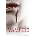 Suburban Vampire: A Tale of the Human Condition-With Vampires