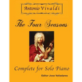 Antonio Vivaldi - The Four Seasons, Complete: for Solo Piano