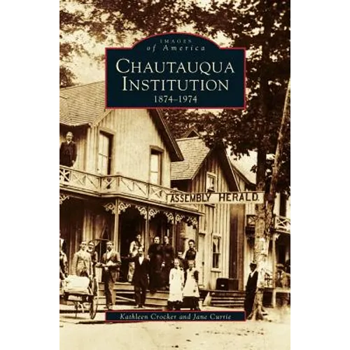 Chautauqua Institution: 1874-1974