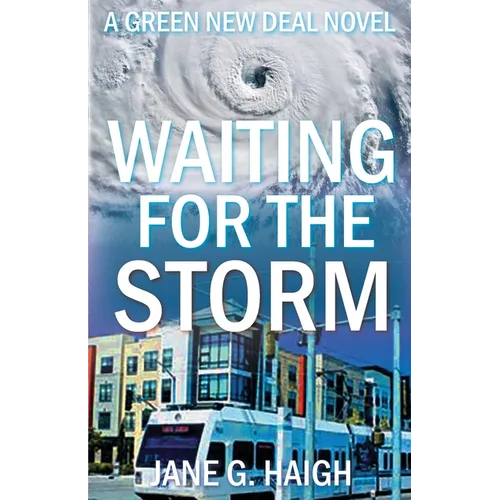 Waiting for the Storm: A Green New Deal Novel