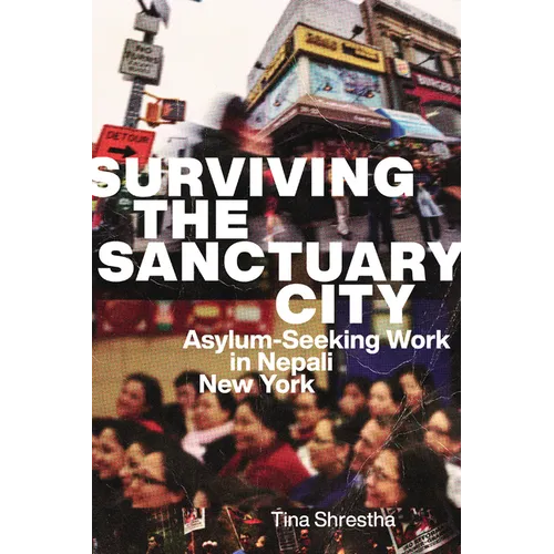 Surviving the Sanctuary City: Asylum-Seeking Work in Nepali New York