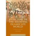 Music and Musicians in the Medieval Islamicate World: A Social History