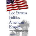 Leo Strauss and the Politics of American Empire