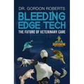 Bleeding Edge Tech: The Future of Veterinary Care