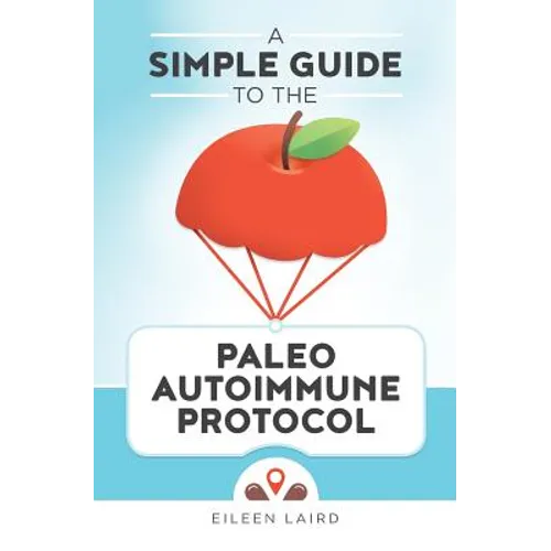 A Simple Guide to the Paleo Autoimmune Protocol