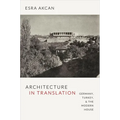 Architecture in Translation: Germany, Turkey, & the Modern House