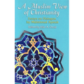 A Muslim View of Christianity: Essays on Dialogue