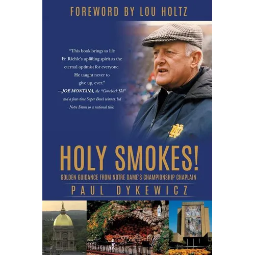 Holy Smokes!: Golden Guidance from Notre Dame's Championship Chaplain