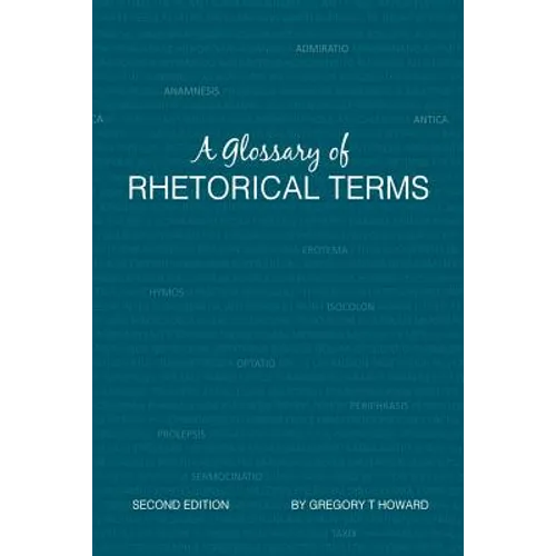 A Glossary of Rhetorical Terms: Second Edition