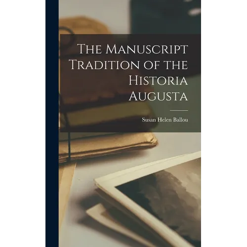 The Manuscript Tradition of the Historia Augusta