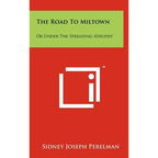 The Road to Miltown: Or Under the Spreading Atrophy