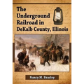 The Underground Railroad in DeKalb County, Illinois