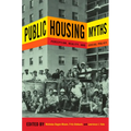 Public Housing Myths: Perception, Reality, and Social Policy