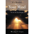 It's Monday Only in Your Mind: You Are Not Your Thoughts