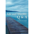 Life and Afterlife, Q & A