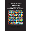 Sacred Knowledge Traditions of the Oromo of the Horn of Africa