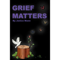 Grief Matters: A Primer for Handling Grief