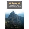 God, Glory and Gold: Journey to the Conquest of the Incas - The Quest