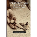 Perspectives in African Theology: Volume Two