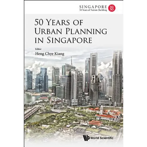 50 Years of Urban Planning in Singapore