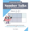 Classroom-Ready Number Talks for Sixth, Seventh, and Eighth Grade Teachers: 1,000 Interactive Math Activities That Promote Conceptual Understanding an