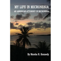My Life in Micronesia: An American Attorney in Micronesia