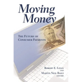 Moving Money: The Future of Consumer Payments